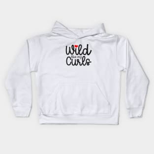 Wild Like My Curls Kids Hoodie